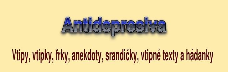 Vtip, frk, anekdota Antidepresiva z kategorie O ženách