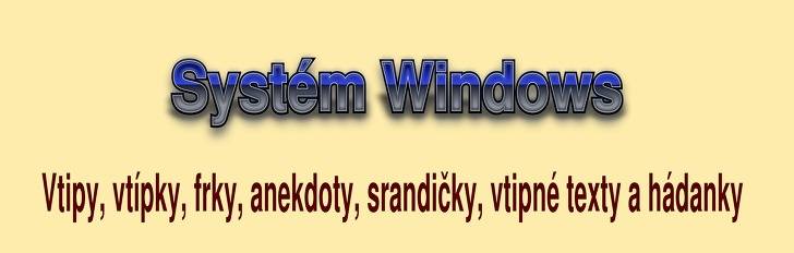Vtip, frk, anekdota Operační systém Windows z kategorie O Windows